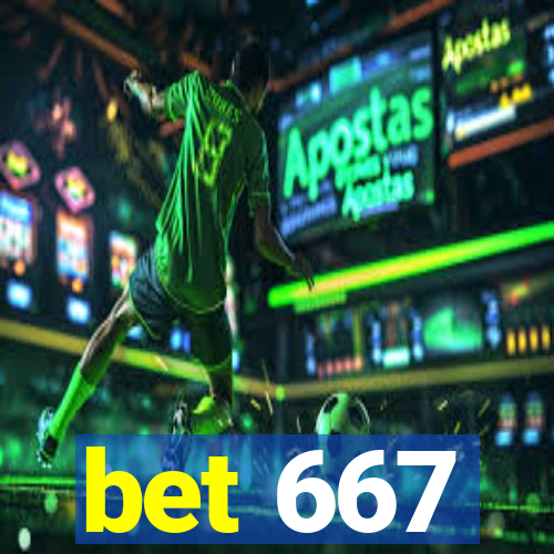 bet 667